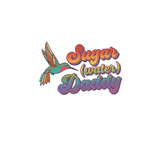 Sticker of a hummingbird with text that reads "Sugar (water) Daddy"